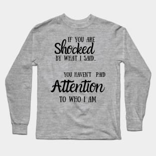 If You Are Shocked Long Sleeve T-Shirt